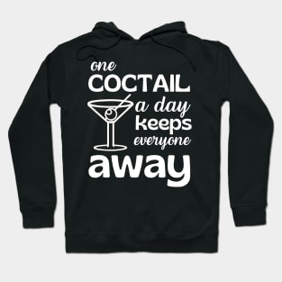 One Coctail A Day Keeps Everyone Away Hoodie
